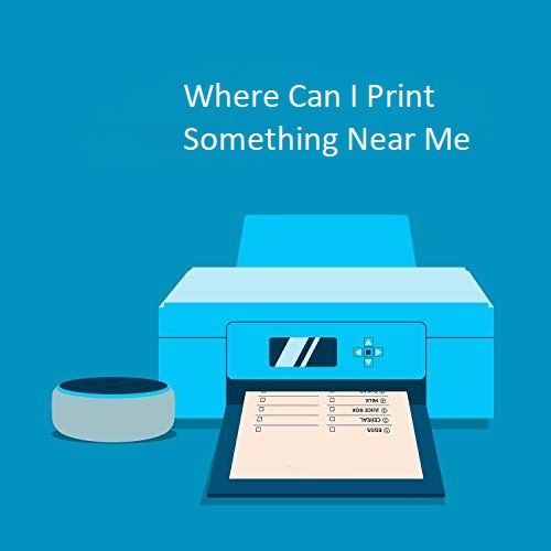where can i print something near me
